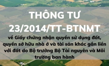 Thông tư 23/2014/TT-BTNMT về Giấy chứng nhận quyền sử dụng đất, quyền sở hữu nhà ở và tài sản khác gắn liền với đất do Bộ trưởng Bộ Tài nguyên và Môi trường ban hành Hoàng Thịnh Luật